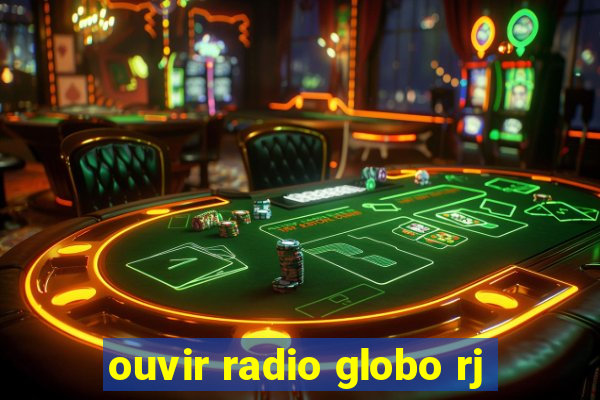 ouvir radio globo rj